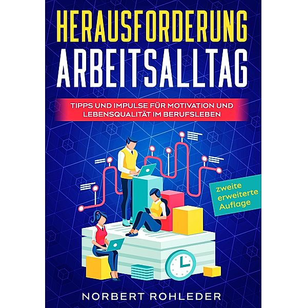 Herausforderung Arbeitsalltag, Norbert Rohleder