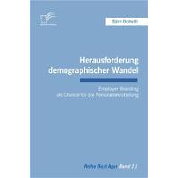 Herausforderung demographischer Wandel: Employer Branding als Chance für die Personalrekrutierung / Best Ager, Björn Bollwitt