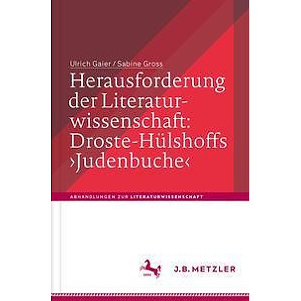 Herausforderung der Literaturwissenschaft:  Droste-Hülshoffs 'Judenbuche', Ulrich Gaier, Sabine Gross