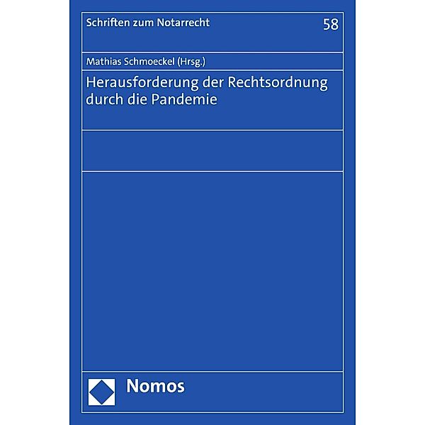 Herausforderung der Rechtsordnung durch die Pandemie / Schriften zum Notarrecht Bd.58