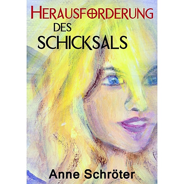Herausforderung des Schicksals, Anne Schröter