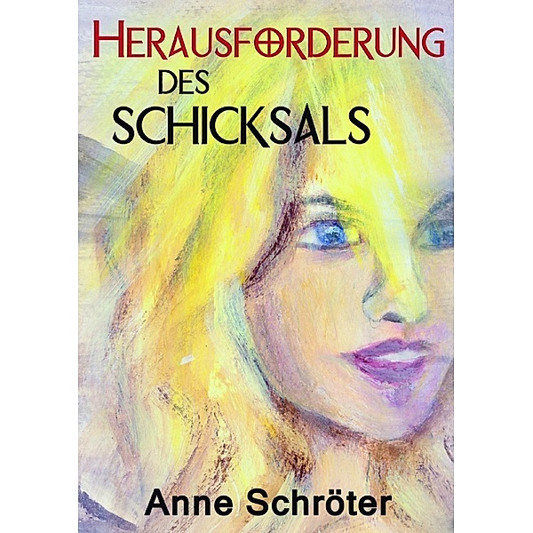 Herausforderung des Schicksals, Anne Schröter