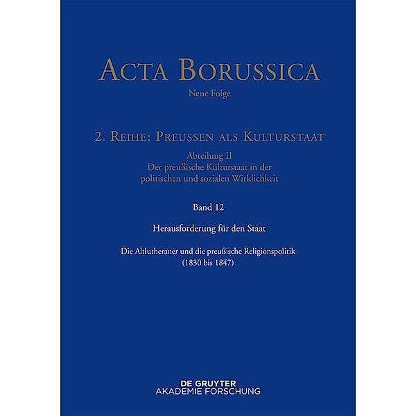 Herausforderung für den Staat / Acta Borussica, Neue Folge, 2. Reihe: Preussen als Kulturstaat. Der preussische Kulturstaat in der politischen und sozialen Wirklichkeit