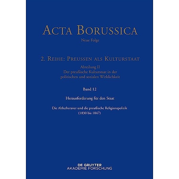 Herausforderung für den Staat / Acta Borussica, Neue Folge, 2. Reihe: Preussen als Kulturstaat. Der preussische Kulturstaat in der politischen und sozialen Wirklichkeit