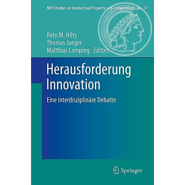 Herausforderung Innovation / MPI Studies on Intellectual Property and Competition Law Bd.17