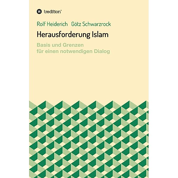 Herausforderung Islam, Rolf Heiderich, Götz Schwarzrock