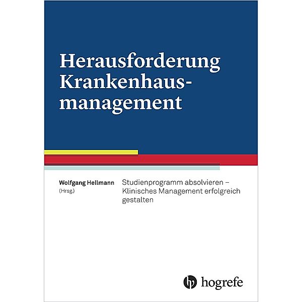 Herausforderung Krankenhausmanagement, Wolfgang Hellmann