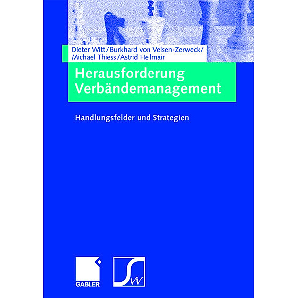 Herausforderung Verbändemanagement, Dieter Witt, Burkhard von Velsen-Zerweck, Astrid Heilmair