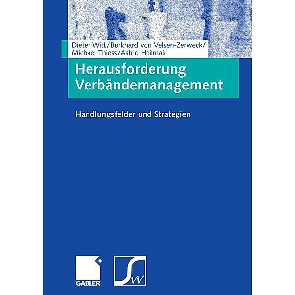Herausforderung Verbändemanagement, Dieter Witt, Burkhard von Velsen-Zerweck, Astrid Heilmair