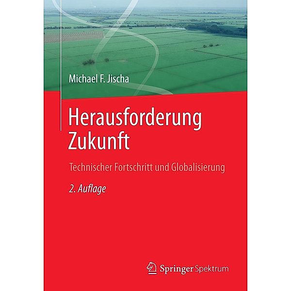 Herausforderung Zukunft, Michael F. Jischa