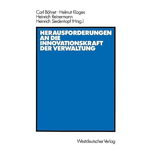 Herausforderungen an die Innovationskraft der Verwaltung, Carl Böhret