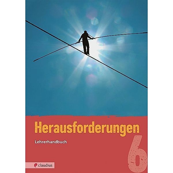 Herausforderungen, Ausgabe Bayern / 6. Jahrgangsstufe, Lehrerhandbuch, Tatjana K. Schnütgen, Michael Fricke