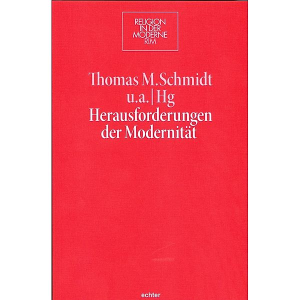 Herausforderungen der Modernität / Religion in der Moderne Bd.25