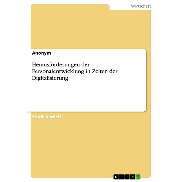 Herausforderungen der Personalentwicklung in Zeiten der Digitalisierung