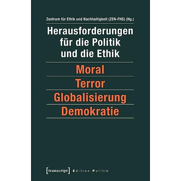 Herausforderungen für die Politik und die Ethik / Edition Politik Bd.19