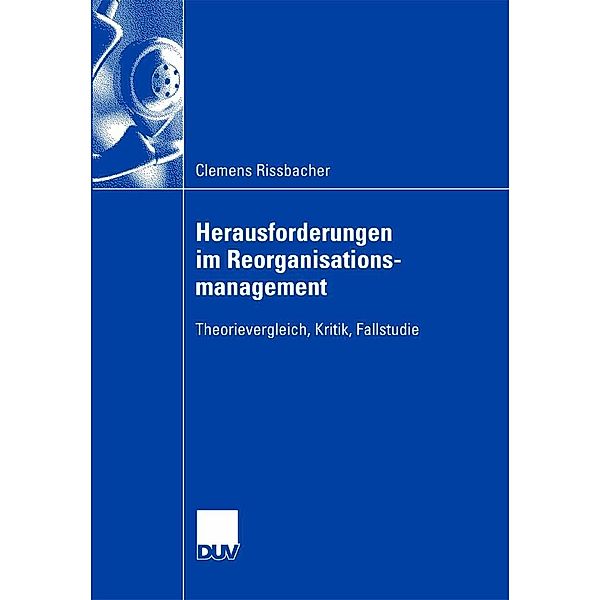 Herausforderungen im Reorganisationsmanagement, Clemens Rissbacher