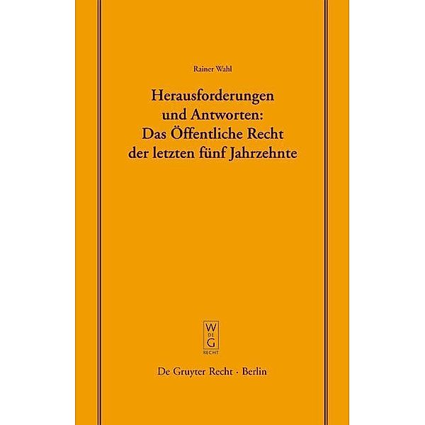 Herausforderungen und Antworten: Das Öffentliche Recht der letzten fünf Jahrzehnte / Schriftenreihe der Juristischen Gesellschaft zu Berlin Bd.178, Rainer Wahl