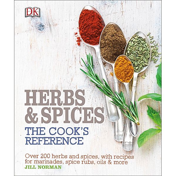 Herb and Spices The Cook's Reference, Jill Norman