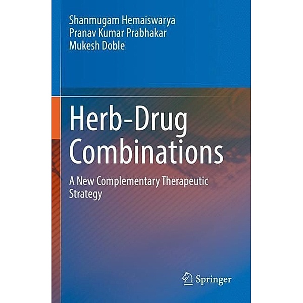 Herb-Drug Combinations, Shanmugam Hemaiswarya, Pranav Kumar Prabhakar, Mukesh Doble