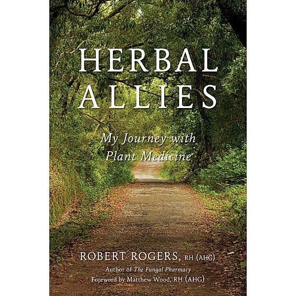 Herbal Allies, Robert Rogers