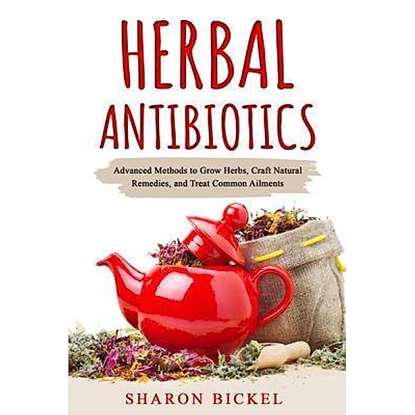 Herbal Antibiotics, Sharon Bickel
