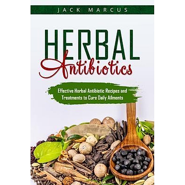 Herbal Antibiotics / Herbal Antibiotics Bd.2, Jack Marcus
