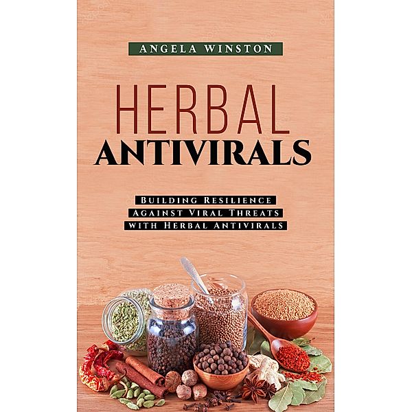 HERBAL ANTIVIRALS, Angela Winston