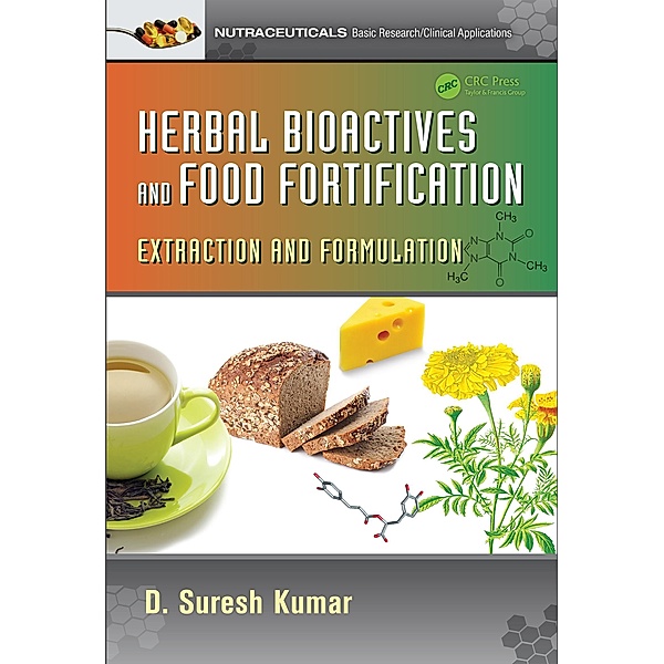Herbal Bioactives and Food Fortification, D. Suresh Kumar