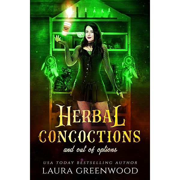 Herbal Concoctions And Out Of Options (Cauldron Coffee Shop, #11) / Cauldron Coffee Shop, Laura Greenwood