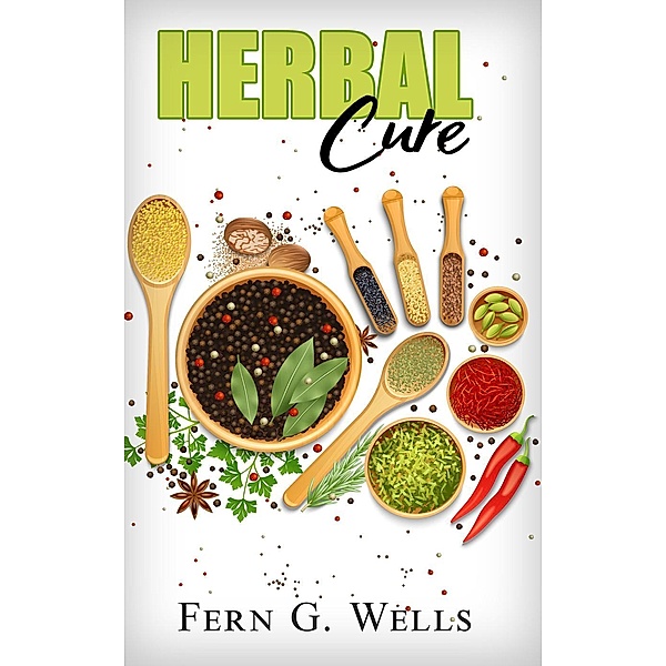 Herbal Cure, Fern G. Wells