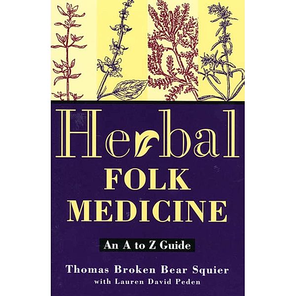 Herbal Folk Medicine, Thomas Broken Bear Squier, Lauren David Peden