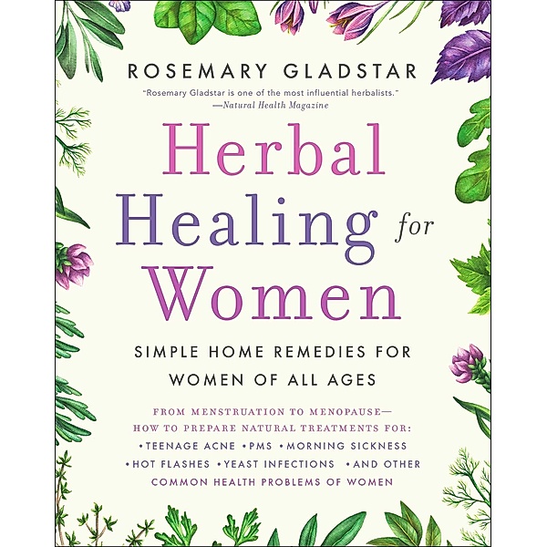 Herbal Healing for Women, Rosemary Gladstar