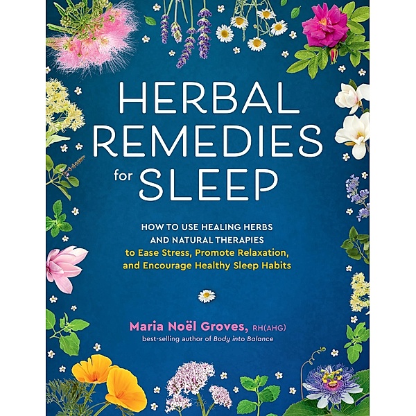 Herbal Remedies for Sleep, Maria Noel Groves