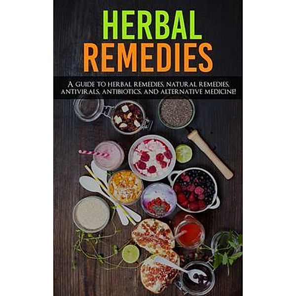 Herbal Remedies / Ingram Publishing, Amanda Ross, Tbd