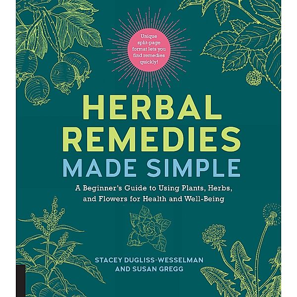 Herbal Remedies Made Simple, Stacey Dugliss-Wesselman, Susan Gregg