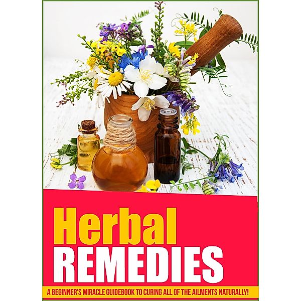 Herbal Remedies / Old Natural Ways, Old Natural Ways