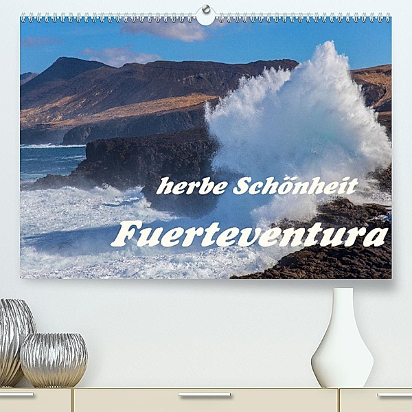 Herbe Schönheit Fuerteventura (Premium, hochwertiger DIN A2 Wandkalender 2023, Kunstdruck in Hochglanz), Evelyn Taubert