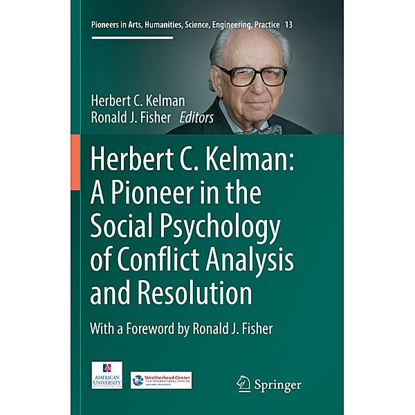 Herbert C. Kelman: A Pioneer in the Social Psychology of Conflict Analysis and Resolution