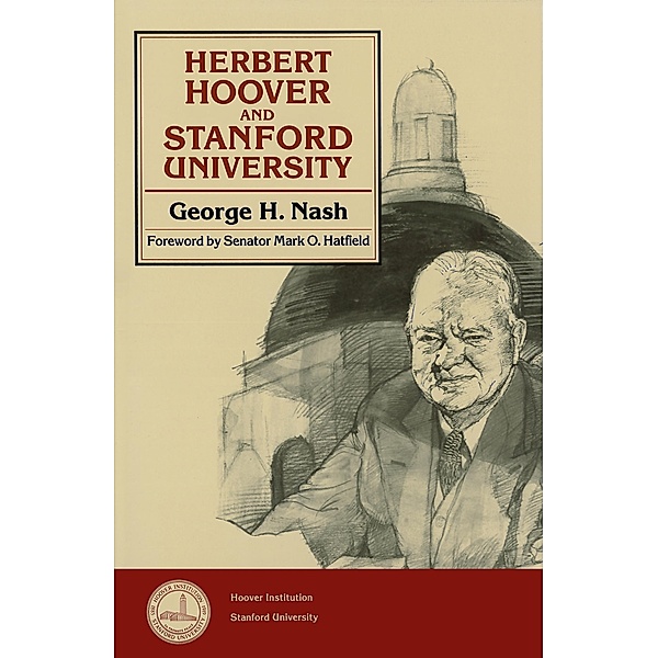 Herbert Hoover and Stanford University, George H. Nash