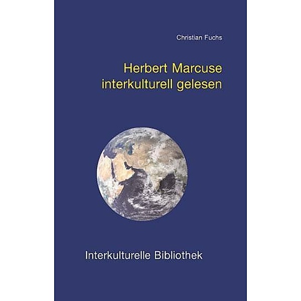 Herbert Marcuse interkulturell gelesen / Interkulturelle Bibliothek Bd.15, Christian Fuchs