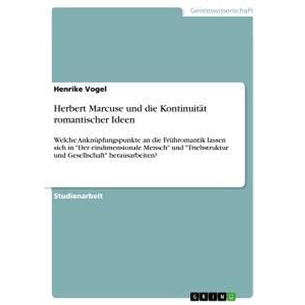 Herbert Marcuse und die Kontinuität romantischer Ideen, Henrike Vogel