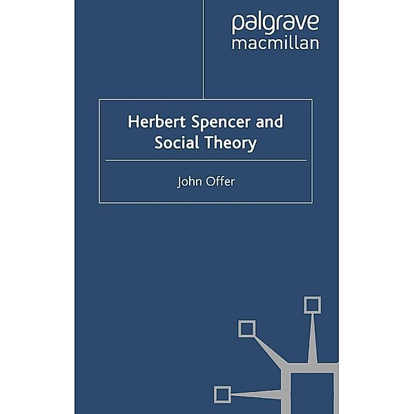 Herbert Spencer and Social Theory, J. Offer