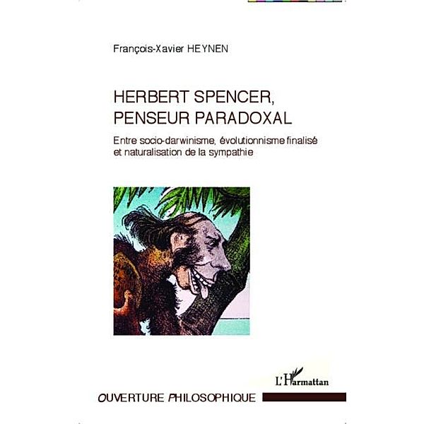 Herbert Spencer, penseur paradoxal / Hors-collection, Francois-Xavier Heynen