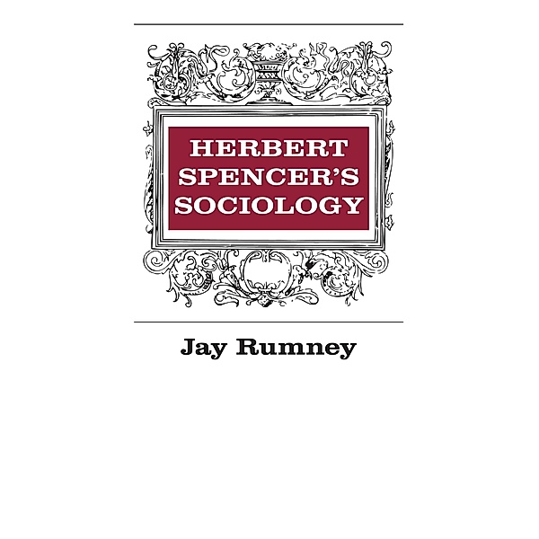 Herbert Spencer's Sociology, Jay Rumney