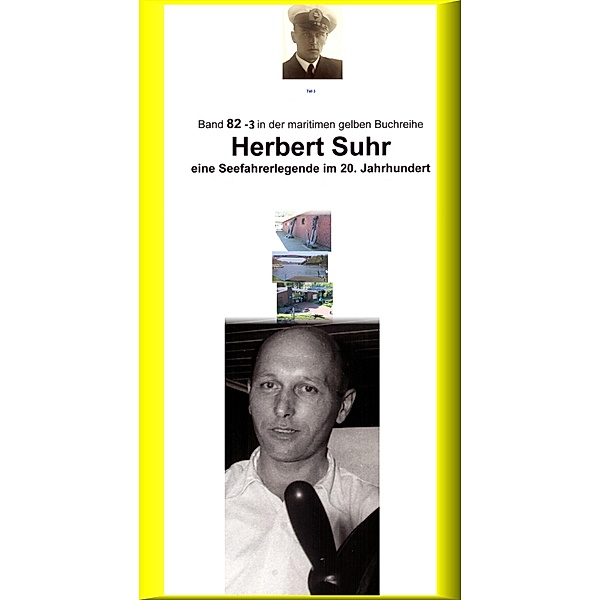 Herbert Suhr - eine Seemannslegende - Kanallotse - ebook Teil 3 / maritime gelbe Buchreihe Bd.82, Jürgen Ruszkowski, Co-Autorin Anne-Marga Sprick