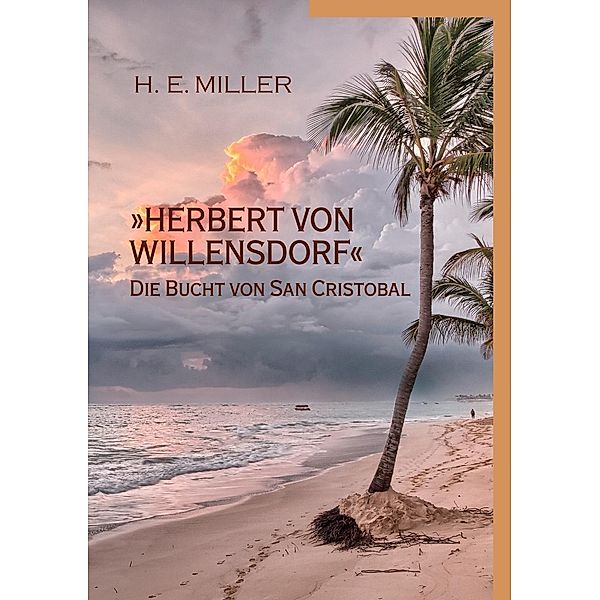 »Herbert von Willensdorf« Die Bucht von San Cristobal, H. E. Miller