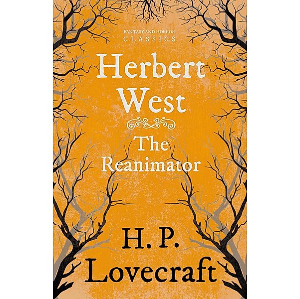 Herbert WestâEURReanimator (Fantasy and Horror Classics) / Fantasy and Horror Classics, H. P. Lovecraft, George Henry Weiss