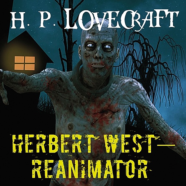 Herbert West–Reanimator, H. P. Lovecraft