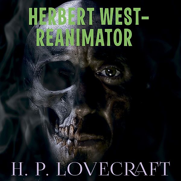 Herbert West–Reanimator (Howard Phillips Lovecraft), Howard Phillips Lovecraft