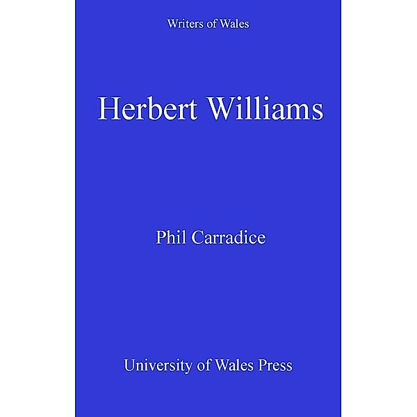 Herbert Williams / Writers of Wales, Phil Carradice